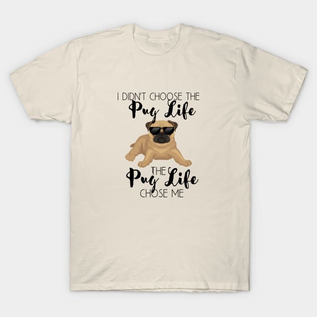 The Pug Life T-Shirt by angiedf28